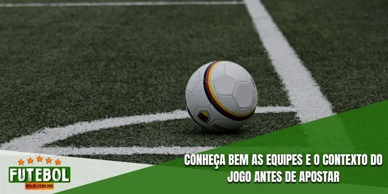Conheça bem as equipes e o contexto do jogo antes de apostar