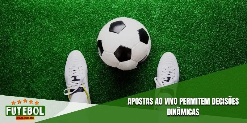 Apostas ao vivo permitem decisões dinâmicas