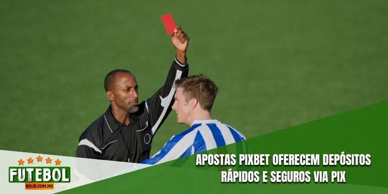 Apostas Pixbet oferecem depósitos rápidos e seguros via Pix