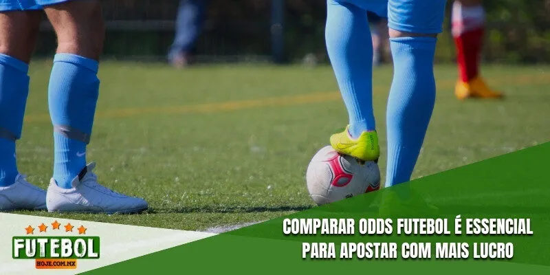 Comparar odds futebol é essencial para apostar com mais lucro