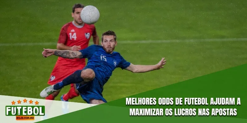 Melhores odds de futebol ajudam a maximizar os lucros nas apostas