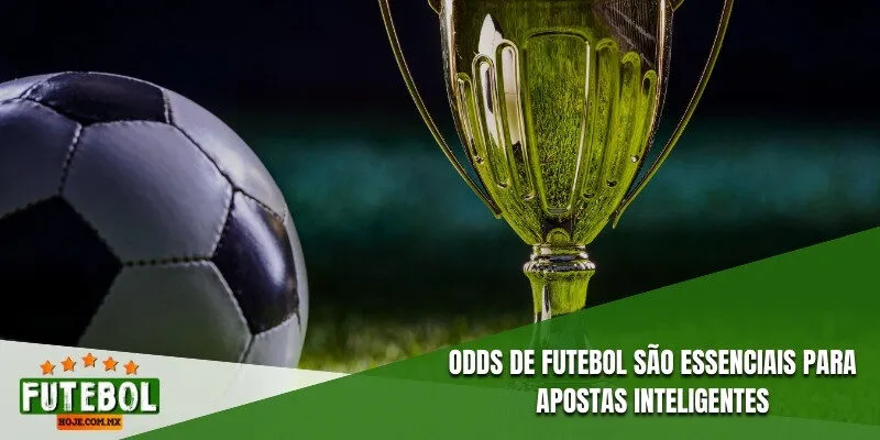 Odds de futebol são essenciais para apostas inteligentes