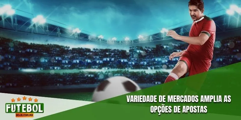 Variedade de mercados amplia as opções de apostas