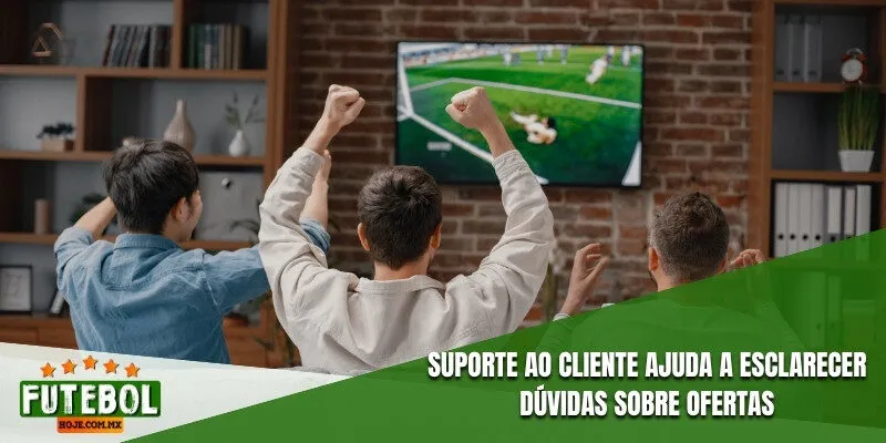 Suporte ao cliente ajuda a esclarecer dúvidas sobre ofertas