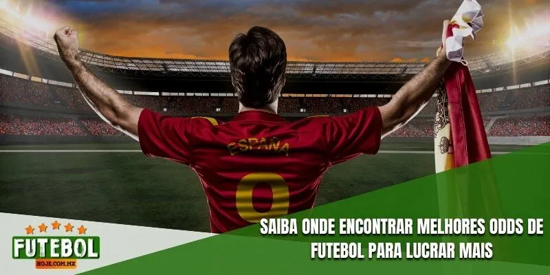 Saiba onde encontrar melhores odds de futebol para lucrar mais
