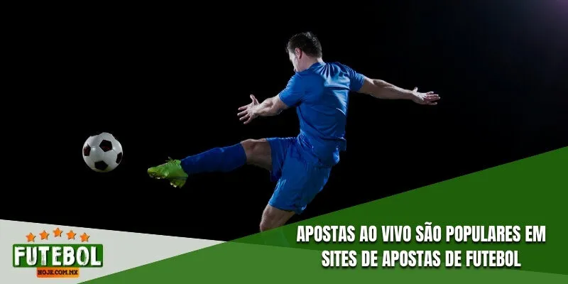 Apostas ao vivo são populares em sites de apostas de futebol